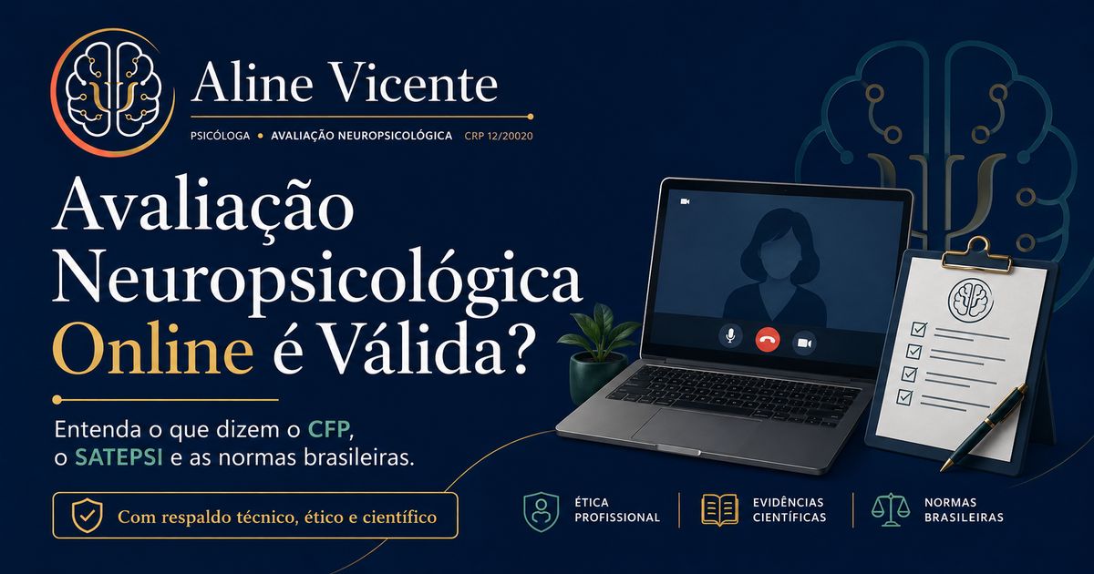 Avaliação Neuropsicológica Online é Válida? Entenda o que dizem o CFP, o SATEPSI e as normas brasileiras