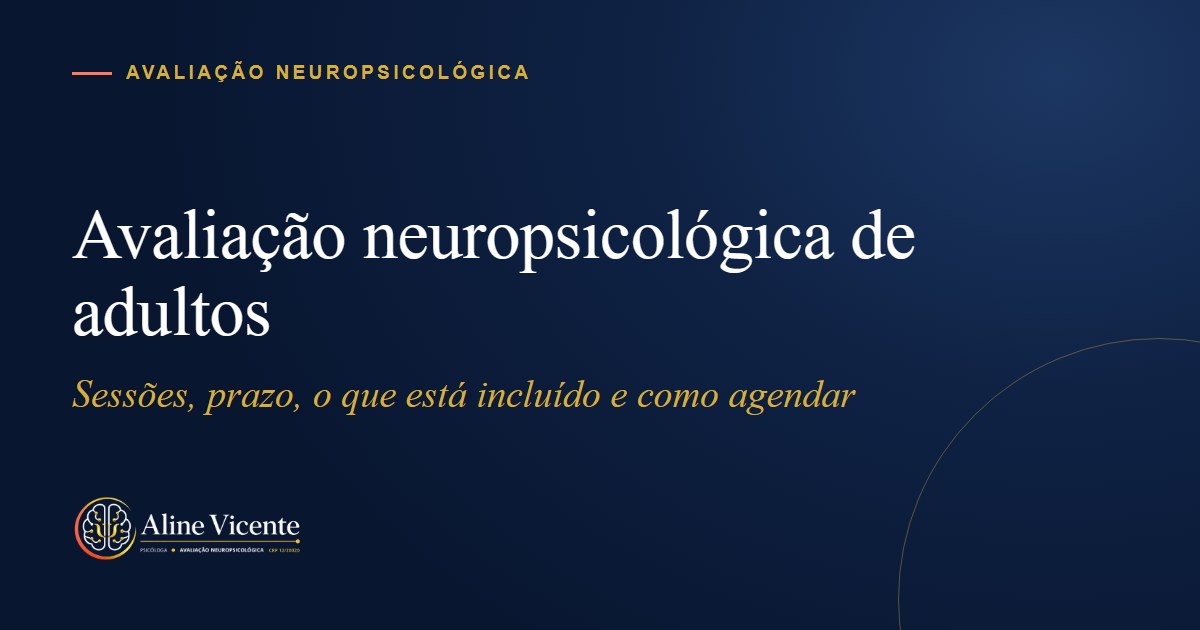 Avaliação neuropsicológica de adultos: sessões, prazo, o que está incluído e como consultar o valor