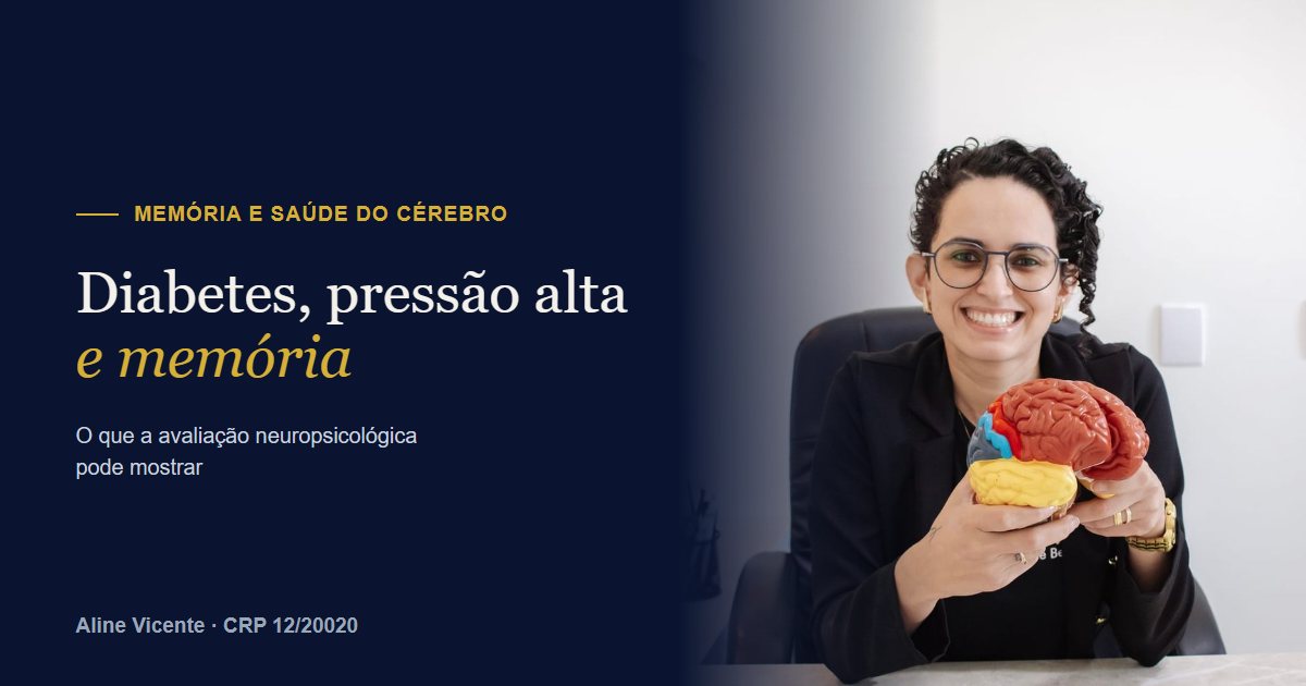 Aline Vicente segurando um modelo de cérebro, ao lado do título: Diabetes, pressão alta e memória
